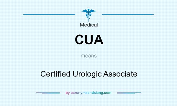 What does CUA mean? It stands for Certified Urologic Associate