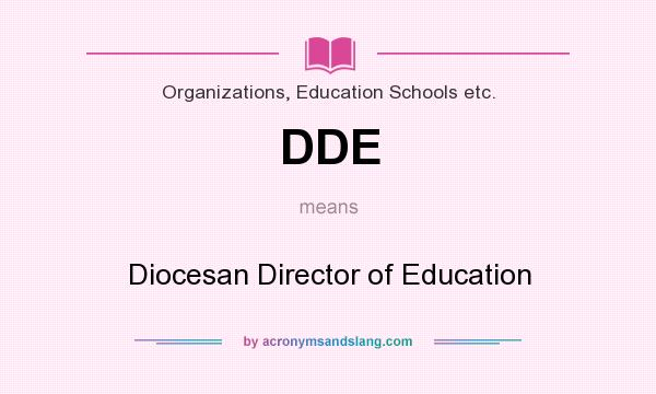 What does DDE mean? It stands for Diocesan Director of Education