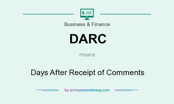 What does DARC mean? It stands for Days After Receipt of Comments