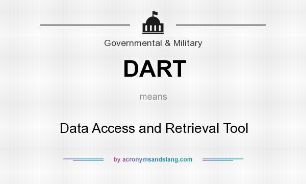 What does DART mean? It stands for Data Access and Retrieval Tool
