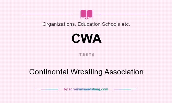 What does CWA mean? It stands for Continental Wrestling Association