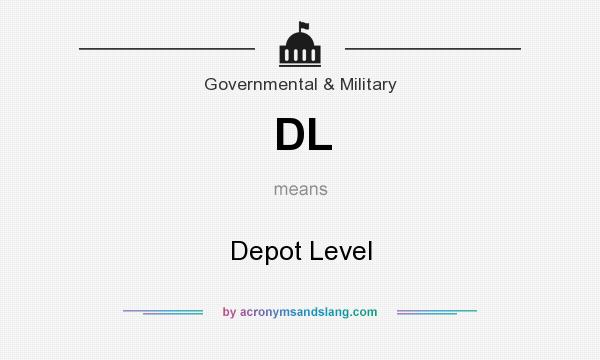 What does DL mean? It stands for Depot Level