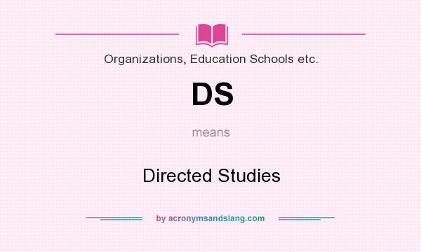 What does DS mean? It stands for Directed Studies