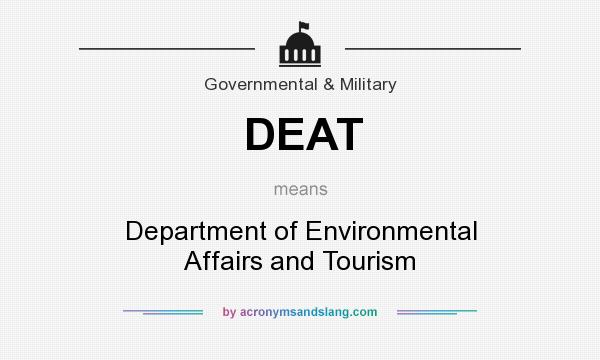 What does DEAT mean? It stands for Department of Environmental Affairs and Tourism