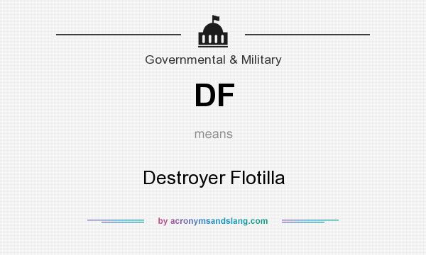 What does DF mean? It stands for Destroyer Flotilla