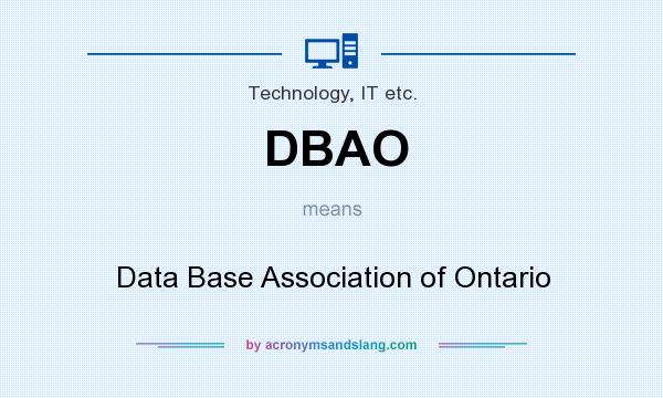 What does DBAO mean? It stands for Data Base Association of Ontario