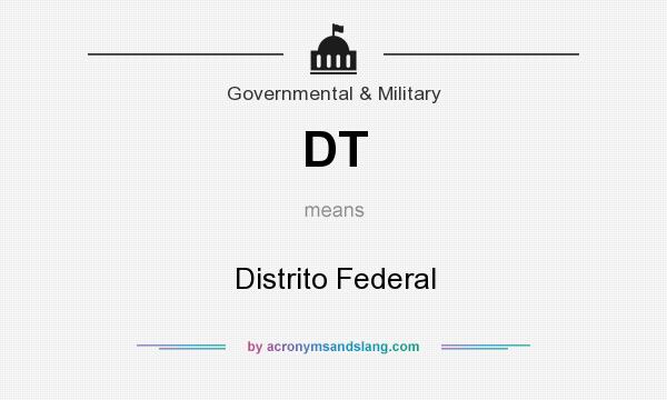 What does DT mean? It stands for Distrito Federal
