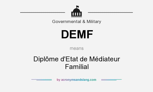 What does DEMF mean? It stands for Diplôme d`Etat de Médiateur Familial
