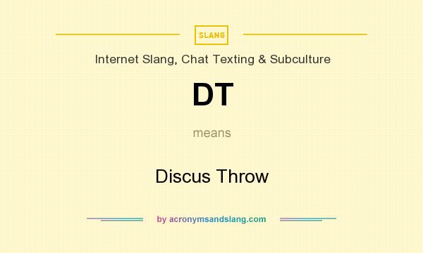 What does DT mean? It stands for Discus Throw