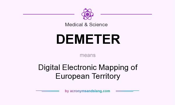What does DEMETER mean? It stands for Digital Electronic Mapping of European Territory