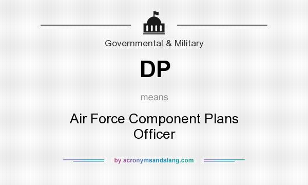 What does DP mean? It stands for Air Force Component Plans Officer