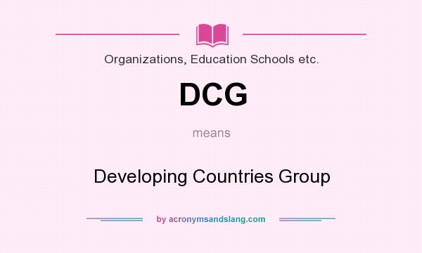 What does DCG mean? It stands for Developing Countries Group