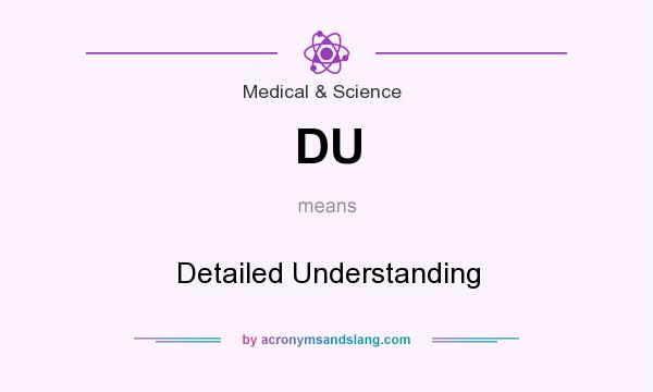What does DU mean? It stands for Detailed Understanding