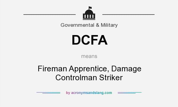 What does DCFA mean? It stands for Fireman Apprentice, Damage Controlman Striker