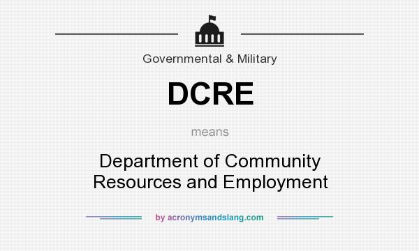 What does DCRE mean? It stands for Department of Community Resources and Employment