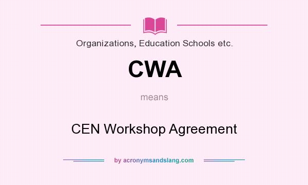 What does CWA mean? It stands for CEN Workshop Agreement
