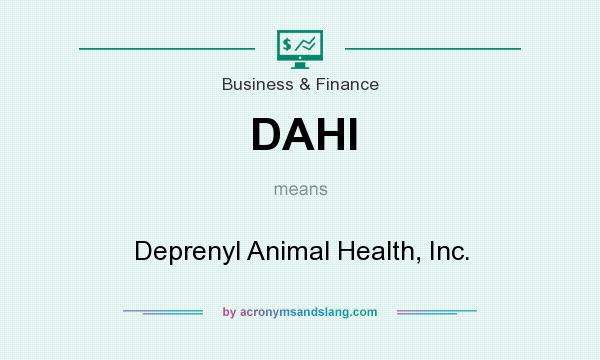What does DAHI mean? It stands for Deprenyl Animal Health, Inc.