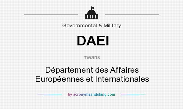What does DAEI mean? It stands for Département des Affaires Européennes et Internationales