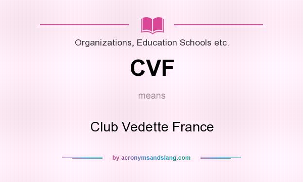 What does CVF mean? It stands for Club Vedette France