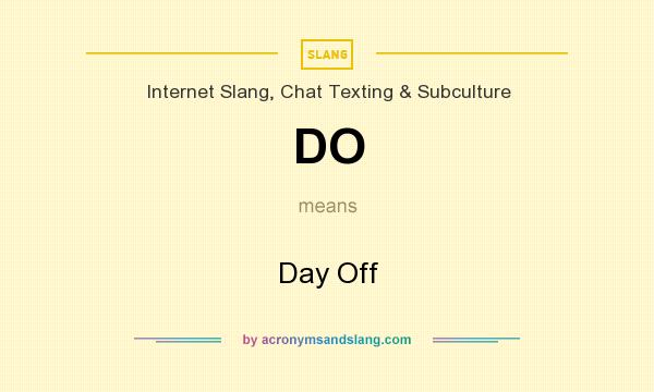 What does DO mean? It stands for Day Off