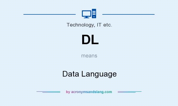 What does DL mean? It stands for Data Language