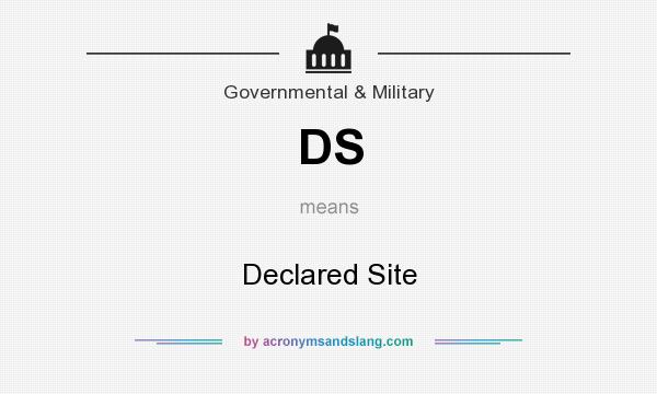 What does DS mean? It stands for Declared Site