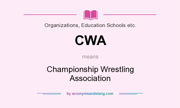 What does CWA mean? It stands for Championship Wrestling Association