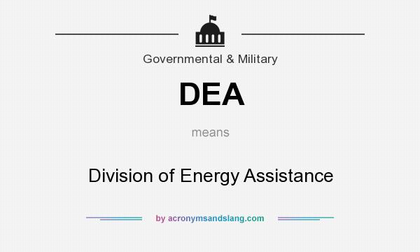 What does DEA mean? It stands for Division of Energy Assistance