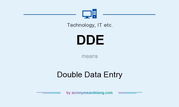 What does DDE mean? It stands for Double Data Entry