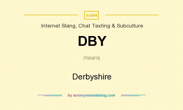 What does DBY mean? It stands for Derbyshire