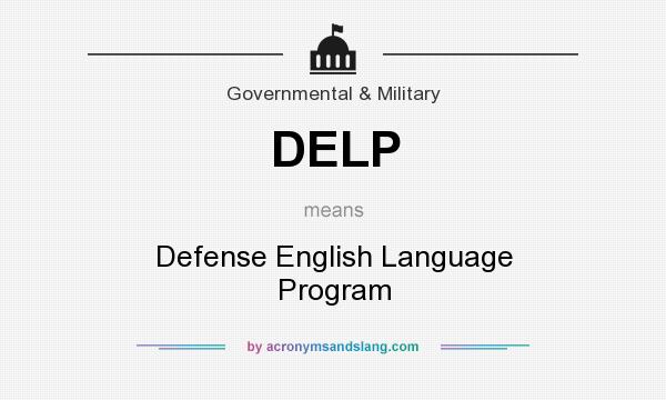 What does DELP mean? It stands for Defense English Language Program