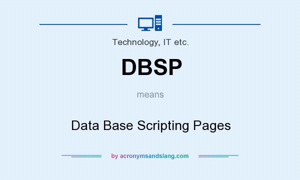 What does DBSP mean? It stands for Data Base Scripting Pages