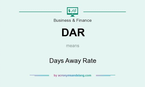 What does DAR mean? It stands for Days Away Rate