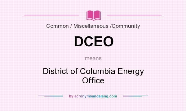 What does DCEO mean? It stands for District of Columbia Energy Office