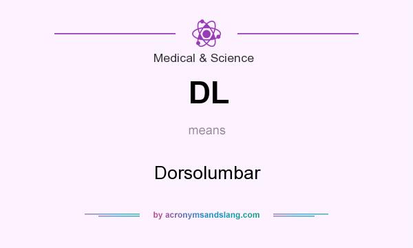 What does DL mean? It stands for Dorsolumbar