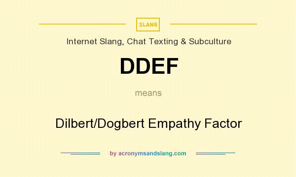 What does DDEF mean? It stands for Dilbert/Dogbert Empathy Factor