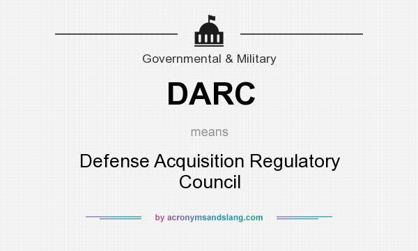 What does DARC mean? It stands for Defense Acquisition Regulatory Council