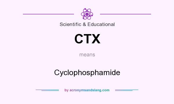What does CTX mean? It stands for Cyclophosphamide