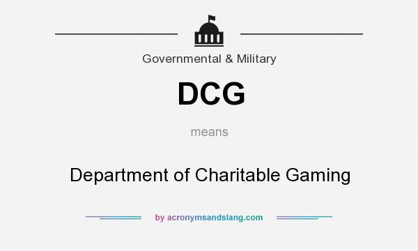 What does DCG mean? It stands for Department of Charitable Gaming