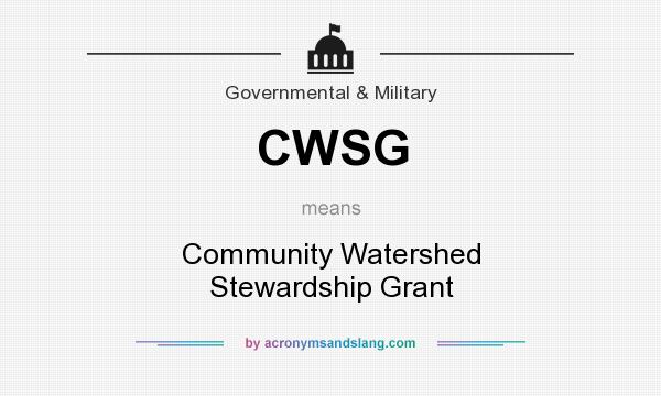 What does CWSG mean? It stands for Community Watershed Stewardship Grant