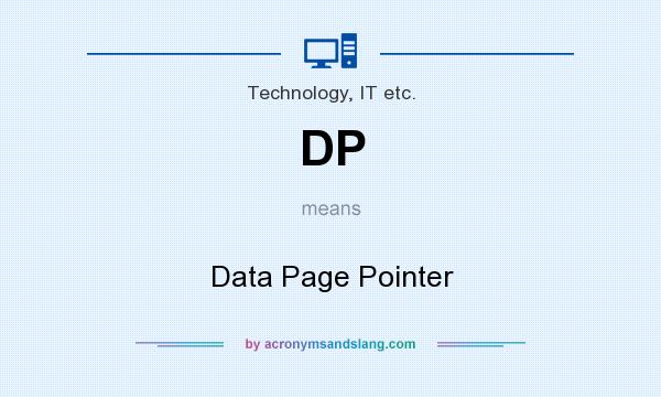 What does DP mean? It stands for Data Page Pointer