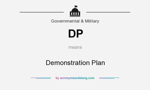 What does DP mean? It stands for Demonstration Plan