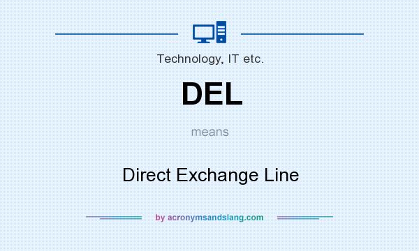 What does DEL mean? It stands for Direct Exchange Line