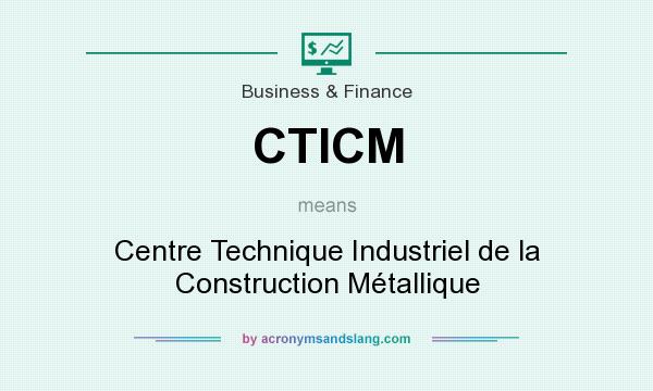 What does CTICM mean? It stands for Centre Technique Industriel de la Construction Métallique