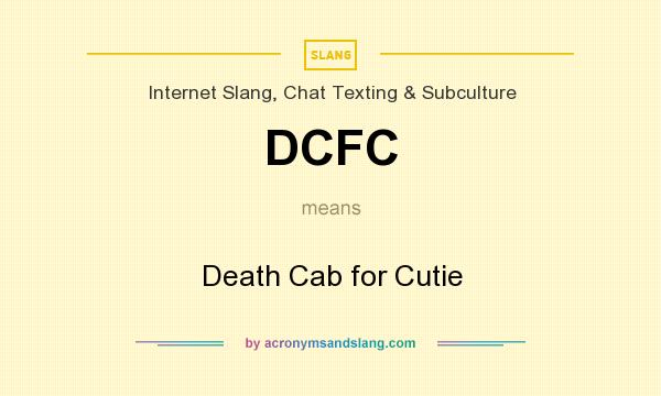 What does DCFC mean? It stands for Death Cab for Cutie