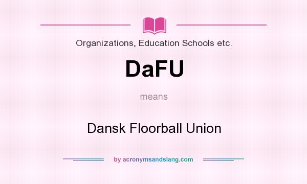 What does DaFU mean? It stands for Dansk Floorball Union