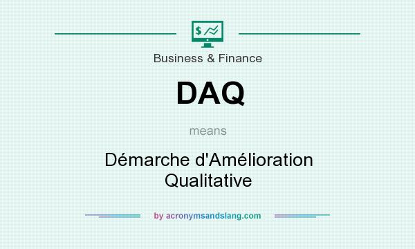 What does DAQ mean? It stands for Démarche d`Amélioration Qualitative