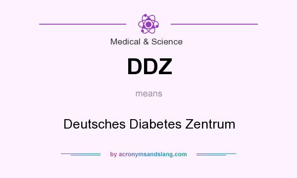What does DDZ mean? It stands for Deutsches Diabetes Zentrum