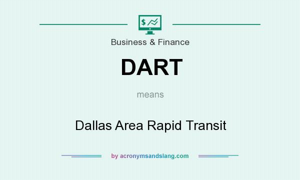 What does DART mean? It stands for Dallas Area Rapid Transit