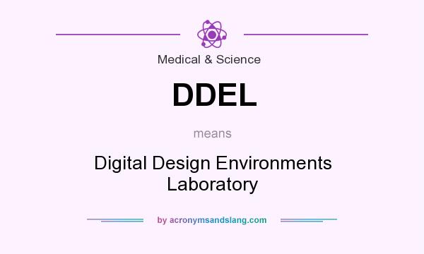 What does DDEL mean? It stands for Digital Design Environments Laboratory